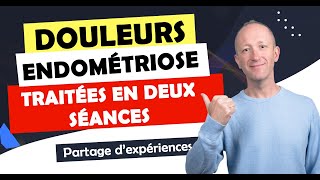 DOULEURS ENDOMETRIOSE TRAITEES EN DEUX SEANCES [upl. by Tiat554]