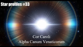 Cor Caroli A also known as Alpha Canum Venaticorum  Star Profiles 33 [upl. by Platto]