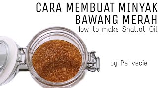 Cara Membuat Minyak Bawang Merah  How to make Shallot Oil [upl. by Hosea]