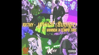 RXTHY  ព្រាននារី ឱបចង្កេះ ft VANNDA x TEMPO TRIS [upl. by Enirok]