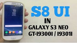 S8 UI IN GALAXY S3 NEO GTI9300I  I9301I [upl. by Danieu]