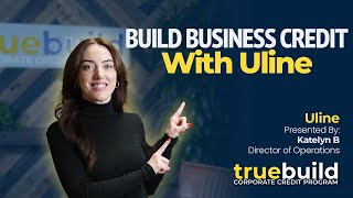 How to Build Business Credit with Uline™ Updated for 2024  TrueBuild Program [upl. by Adamik38]