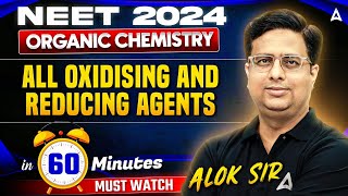 NEET 2024 ORGANIC CHEMISTRY  ALL OXIDISING AND REDUCING AGENTS  CHEMISTRY BY ALOK SIR [upl. by Fleeman]