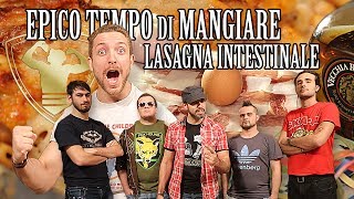 Epico Tempo di Mangiare  Lasagna Intestinale [upl. by Alrzc]