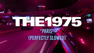 The 1975  Paris  Acoustic Ver Perfectly Slowed [upl. by Ahsienaj]