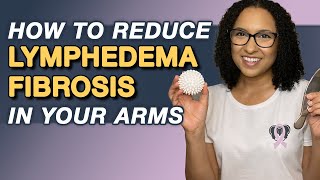 Lymphedema Treatment How to Reduce Arm Fibrosis [upl. by Eli422]