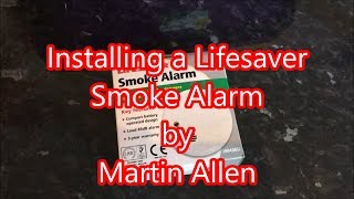 Installing a Lifesaver Smoke Alarm [upl. by Aceissej]