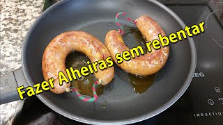 Alheiras sem Rebentar [upl. by Osborne]