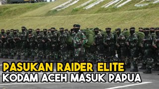 Ratusan Pasukan Raider Elite Kodam Aceh Masuk Papua Bataliyon114SatriaMusara yonif114 [upl. by Alhsa186]