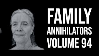 Family Annihilators Volume 94 [upl. by Susejedairam950]