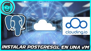 Cómo Instalar PostgreSQL en una Maquina Virtual en la Nube  Cloudingio 2021 [upl. by Hendrickson]