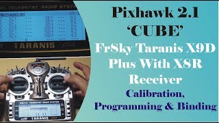 Calibration Programming amp Binding  FrSky Taranis X9D Plus With X8R Receiver For Fixed Wing Uav [upl. by Imuya]