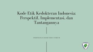 Kode Etik Kedokteran Indonesia KODEKI Perspektif Implementasi dan Tantangannya [upl. by Adanar]