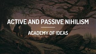 Active and Passive Nihilism [upl. by Rosanna]