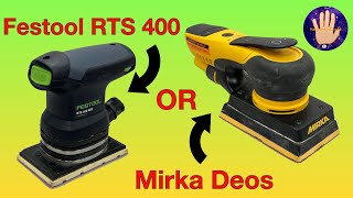 Festool RTS 400 REQ v Mirka Deos Hints and Tips When Deciding Which One to Buy 😀 [upl. by Behl]