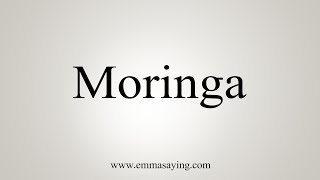 How To Say Moringa [upl. by Idelia]