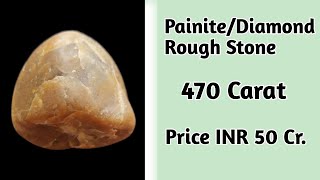 Most Expensive PainiteDiamond Rough Stone In India [upl. by Ruthi]