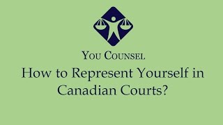 How to Represent Yourself in Canadian Courts [upl. by Mukerji]