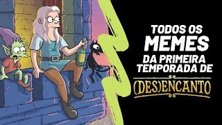 DESENCANTO  TODOS OS MEMES BRASILEIROS DA PRIMEIRA TEMPORADA DE DISENCHANTMENT [upl. by Kolb]