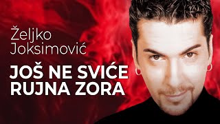 Željko Joksimović  Još ne sviće rujna zora Official Music Audio 1999 [upl. by Clare542]