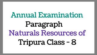 Natural Resource of Tripura Paragraph in EnglishNatural Resource of Tripura Paragraph [upl. by Aitnauq]