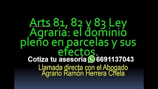 Arts 81 82 y 83 Ley Agraria el dominio pleno en parcelas y sus efectos [upl. by Bordy]