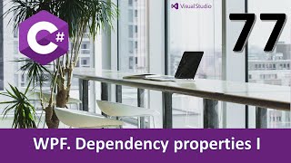 Curso C WPF Dependency properties I Vídeo 77 [upl. by Baer]