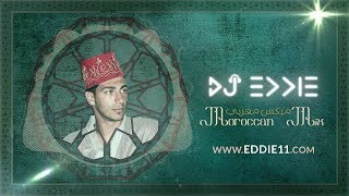 Best Moroccan Mix Hot Arabic Songs اجمل ميكس مغربي عربي DJ Eddie [upl. by Chip]