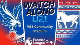 PALACE U21 v IPSWICH U21 watchalong premierleague lufc cpfc academy [upl. by Esineg573]