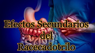 Efectos Secundarios del Racecadotrilo [upl. by Gitt620]