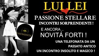 LUILEI♥️ Una Telefonata da un Passato ANTICOnon solo  NOVITÁ FORTI  PASSIONE ALLE STELLE ⭐️💥⭐️ [upl. by Seedman]