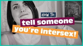 HOW TO TELL SOMEONE YOURE INTERSEX [upl. by Cottle73]