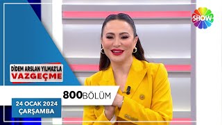 Didem Arslan Yılmazla Vazgeçme 800 Bölüm  24 Ocak 2024 [upl. by Josh]