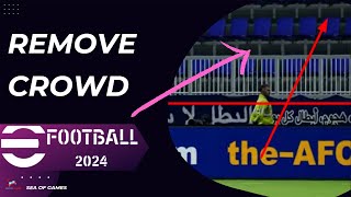 How To Remove Crowd For efootball 2024 ⭐ [upl. by Jaquelyn314]