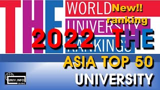 2022 UNIVERSITY RANKING THETimesHigherEducation ASIA TOP UNIV 50 [upl. by Raye973]