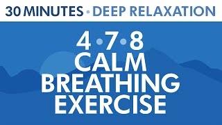 478 Calm Breathing Exercise  30 Minutes Custom Relaxation  Anxiety Relief  Pranayama Exercise [upl. by Garber]