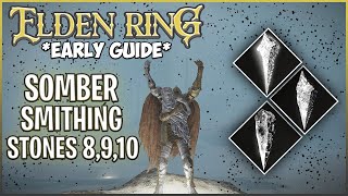 Elden Ring How to get Somber Smithing Stones 89 and 10 Early Guide [upl. by Sedberry424]