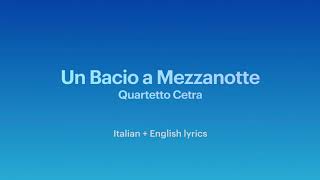 Un Bacio a Mezzanotte  Quartetto Cetra itaeng lyrics [upl. by Im]