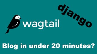 Django Wagtail CMS  Building A Blog In 20 Minutes [upl. by Lotsyrc12]