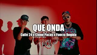 Calle 24 x Chino Pacas x Fuerza Regida  Que Onda Official Video [upl. by Enid]