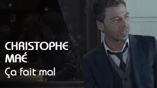 Christophe Maé  Ca Fait Mal Clip Officiel [upl. by Clorinda]