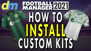 FM21 Tips How to Install Custom Kits in Football Manager 2021 [upl. by Tracay]