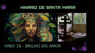 ESTUDO 388  HINARIO DE SANTA MARIA  HINO 16  Brilho Do Amor  JULIA FREIRE DE MEDEIROS [upl. by Aronoel800]