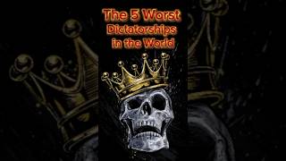 The 5 worst Dictatorships in the World [upl. by Meece47]