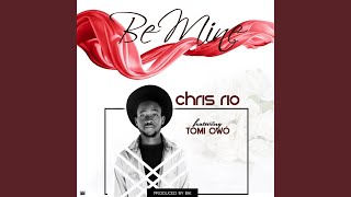 Be Mine feat Tomi Owó [upl. by Cherice365]