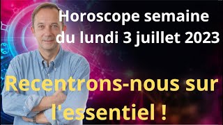 Astrologie Horoscope semaine du lundi 3 juillet 2023 [upl. by Utham]