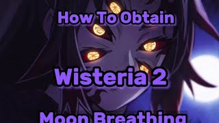 How To Obtain Moon Breathing In Wisteria 2 [upl. by Gnoix]