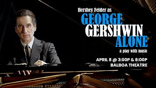 Hershey Felder as George Gershwin Alone  April 8 at San Diegos Balboa Theatre [upl. by Munroe]