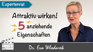 Attraktiv wirken – 5 anziehende Eigenschaften und Verhaltensweisen für mehr Attraktivität [upl. by Normalie]