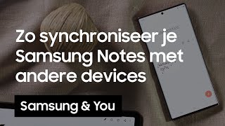 Samsung Notes Hoe synchroniseer je Samsung Notes met andere devices [upl. by Mohn]